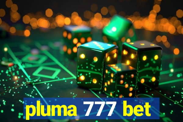 pluma 777 bet